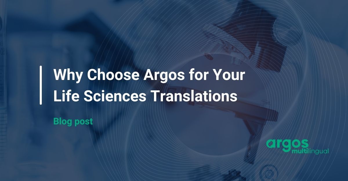 Why Choose Argos for Your Life Sciences Translations