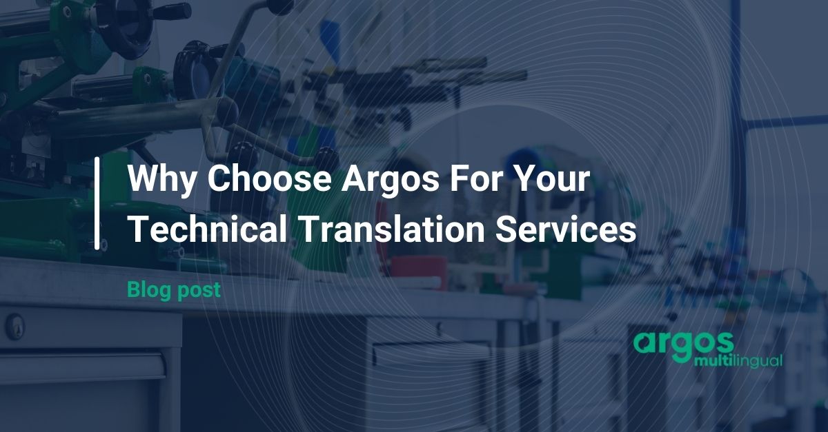 Why Choose Argos For Your Technical Translation Services