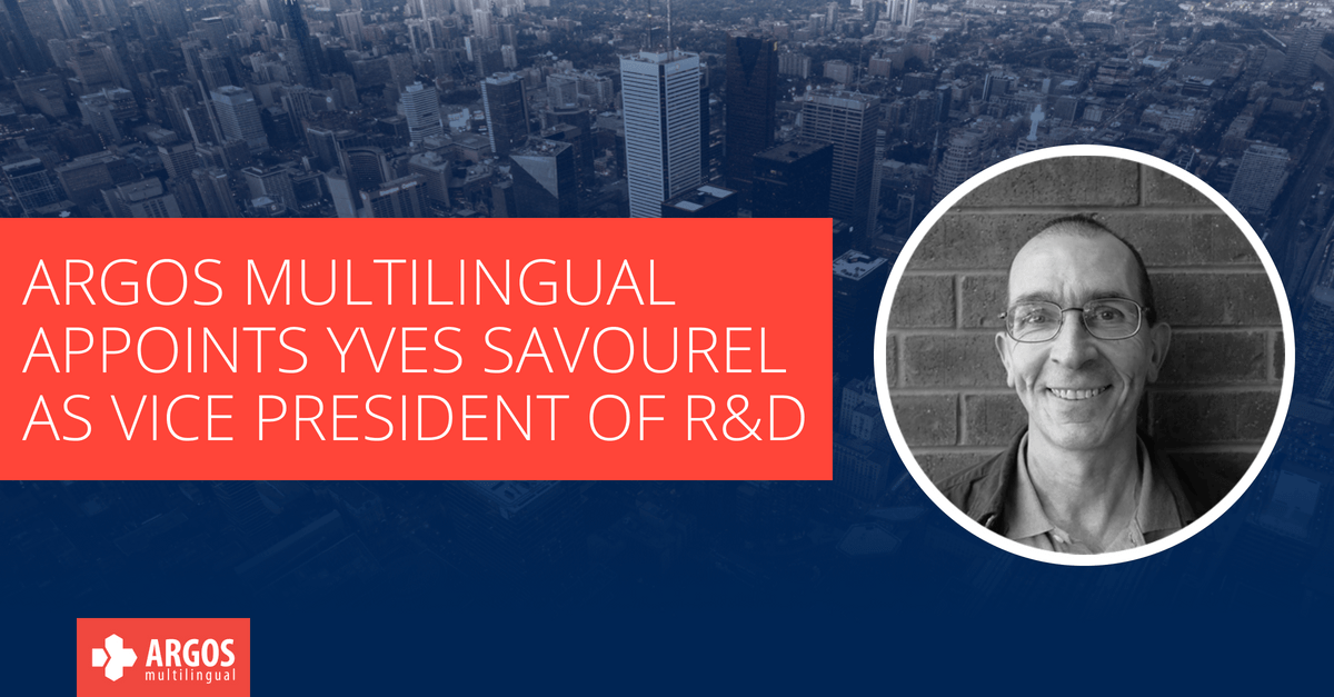 Argos Multilingual Appoints Yves Savourel as Vice President of R&D