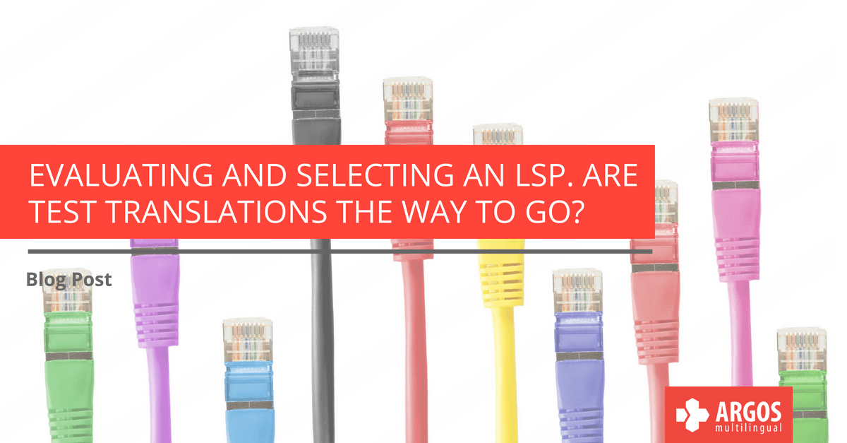 Evaluating and selecting an LSP. Are Test Translations the way to go?