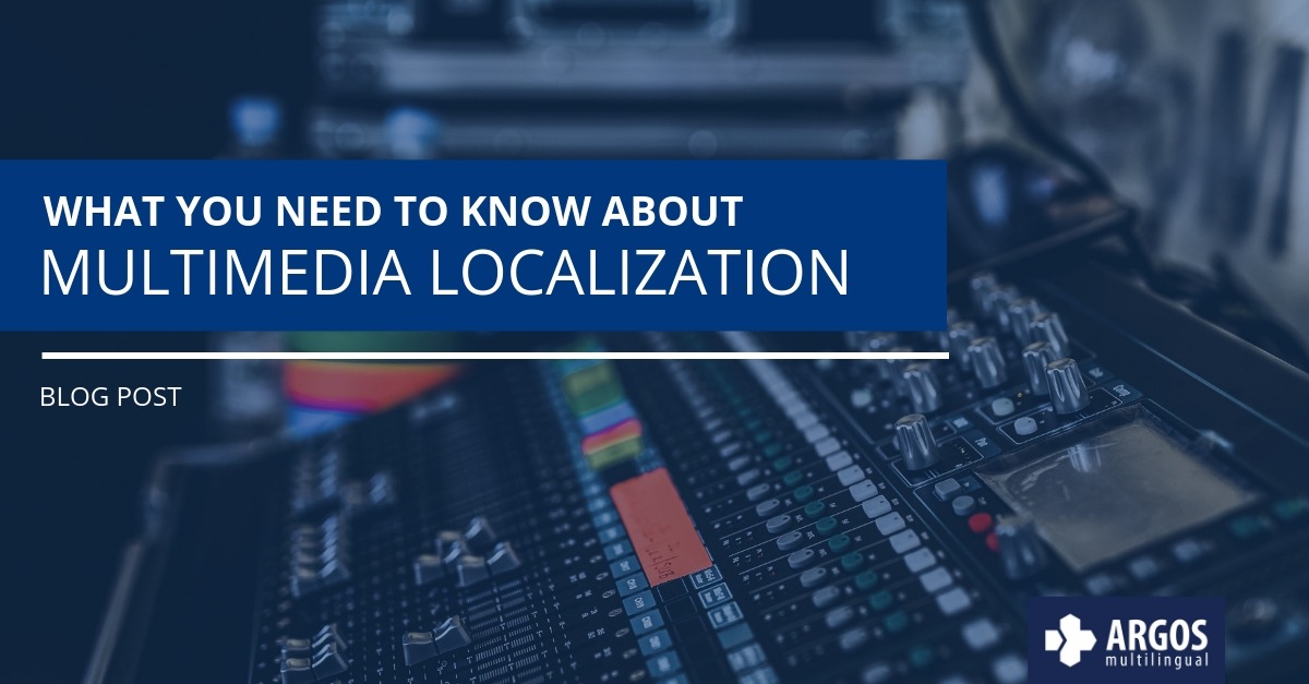 What You Need To Know About Multimedia Localization