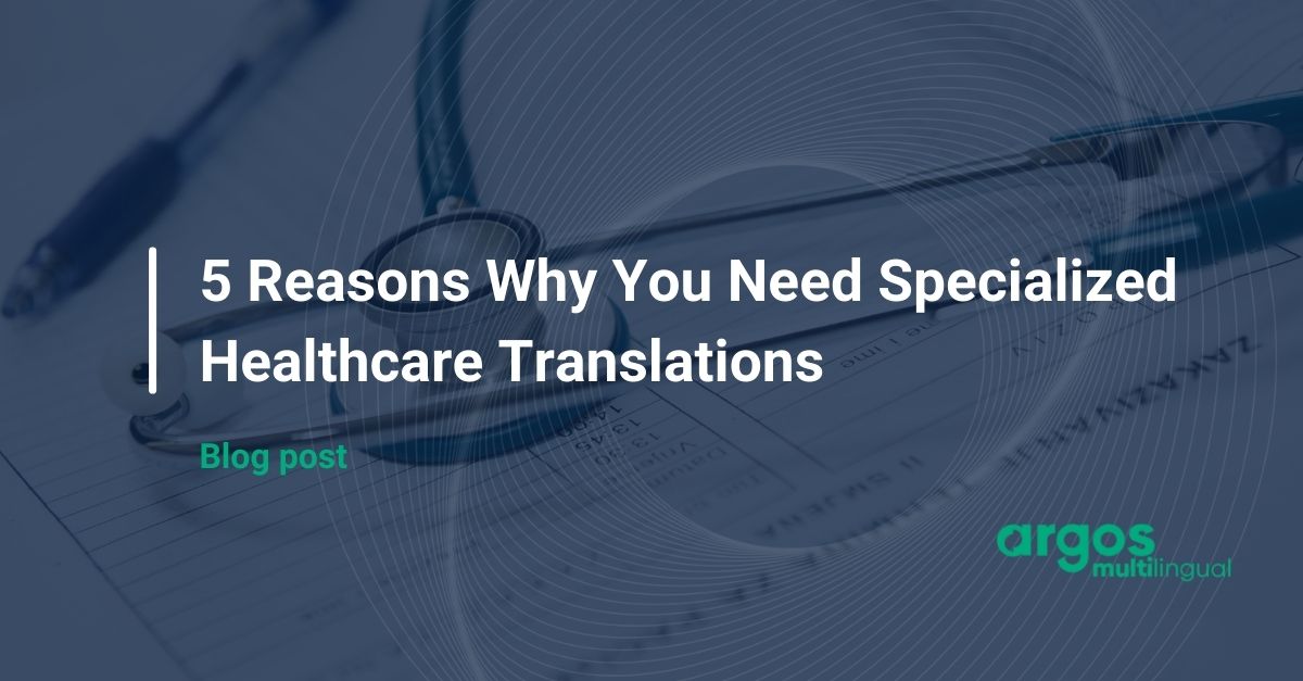5 Reasons Why You Need Specialized Healthcare Translations