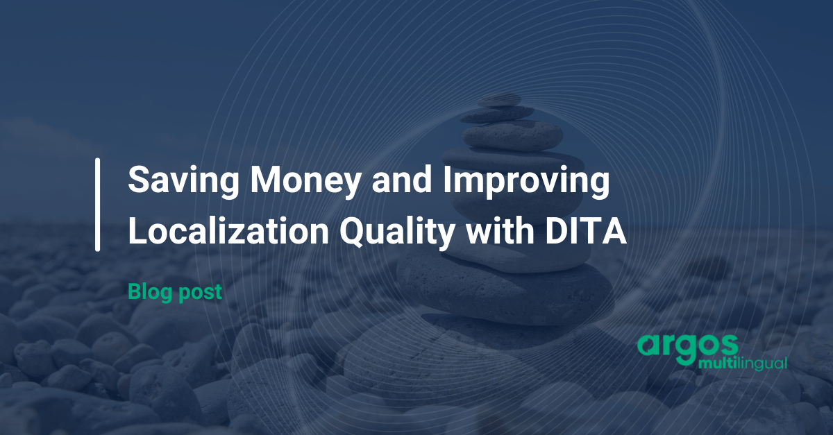 Saving Money and Improving Localization Quality with DITA
