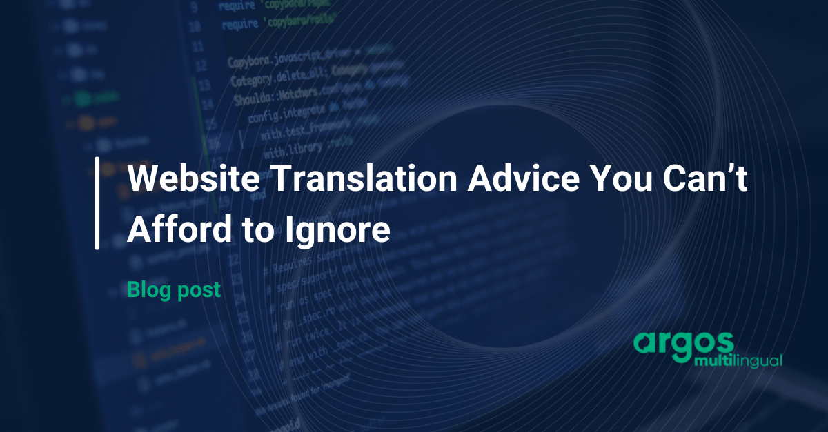 Website Translation Advice You Can’t Afford to Ignore
