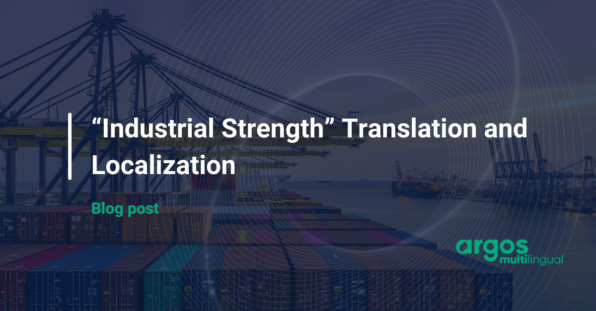 “Industrial Strength” Translation and Localization