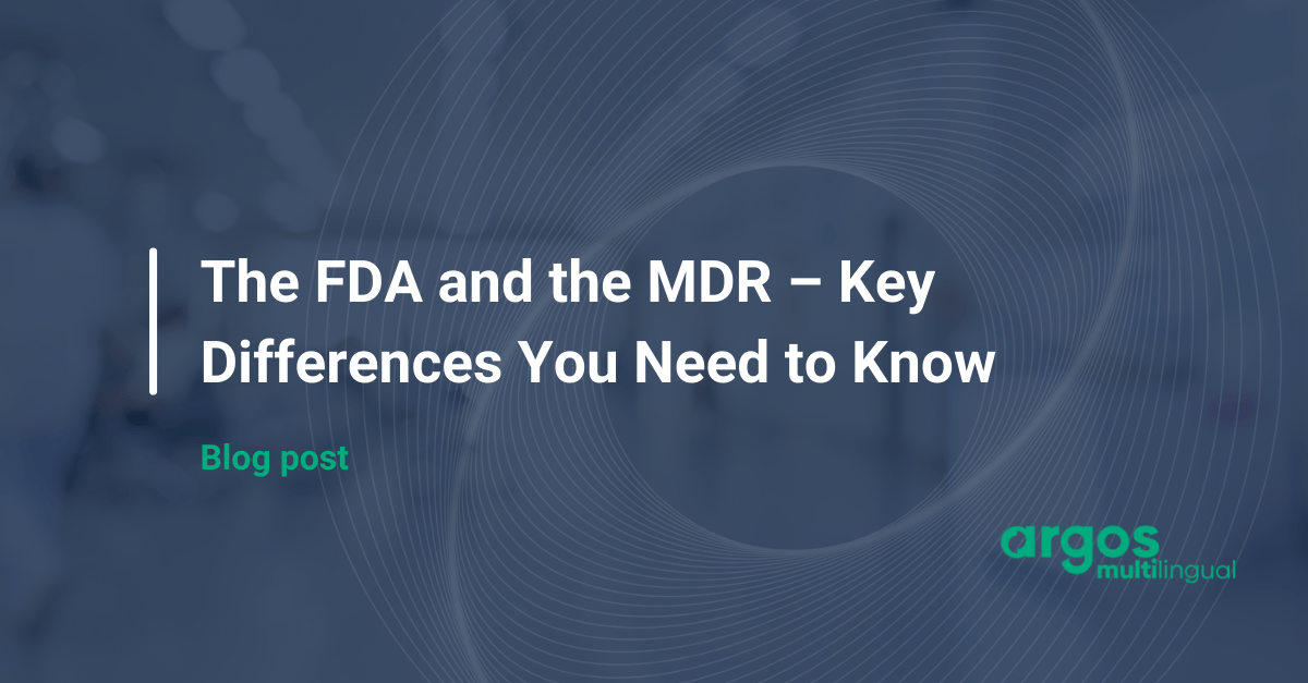 The FDA and the MDR – Key Differences You Need to Know