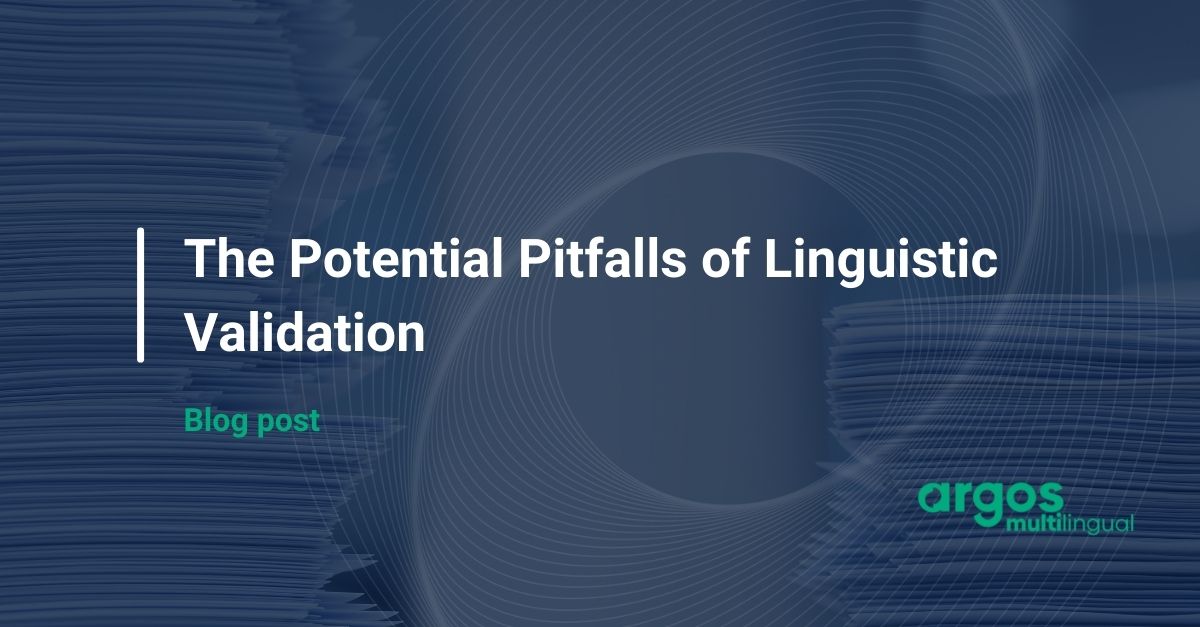 The Potential Pitfalls of Linguistic Validation