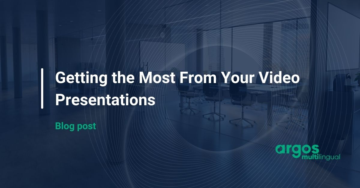 Getting the Most From Your Video Presentations