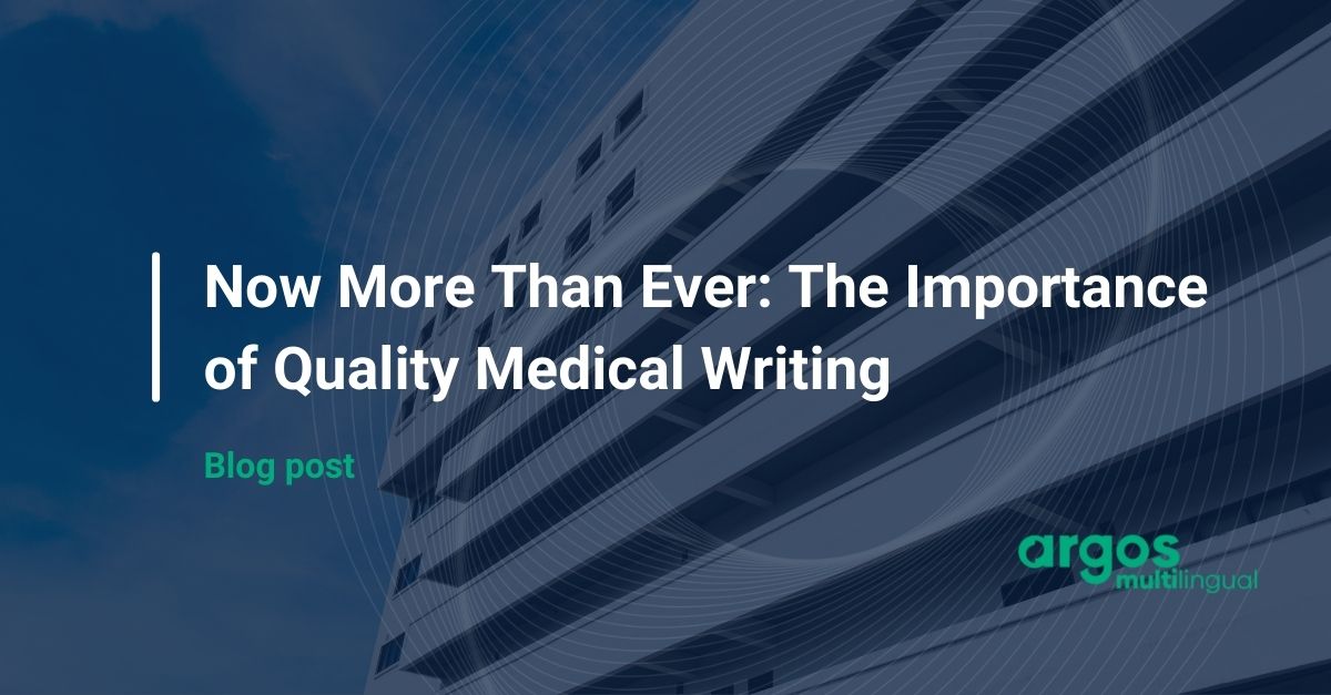 Now More Than Ever: The Importance of Quality Medical Writing