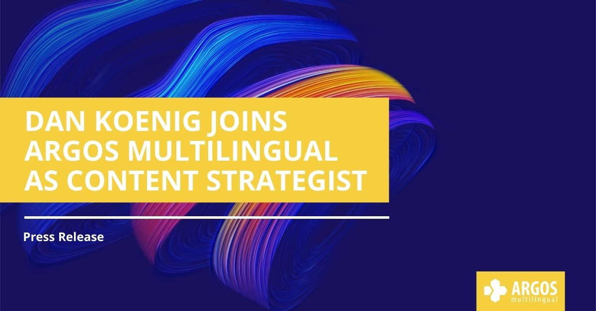 Dan Koenig Joins Argos Multilingual as Content Strategist
