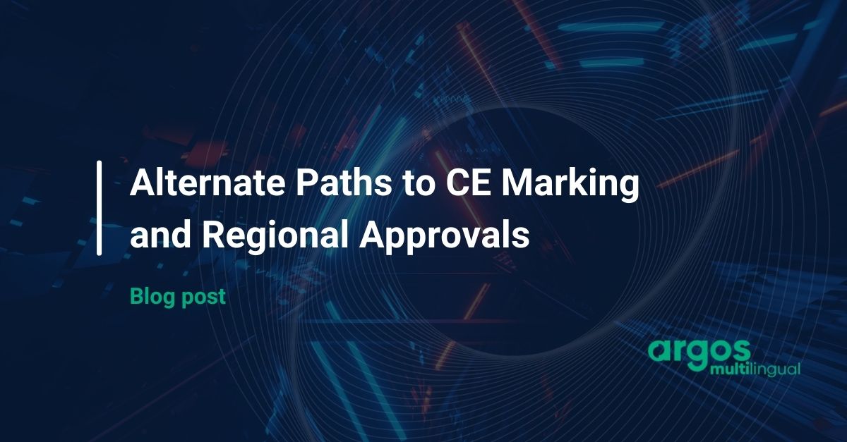 Alternate Paths to CE Marking and Regional Approvals