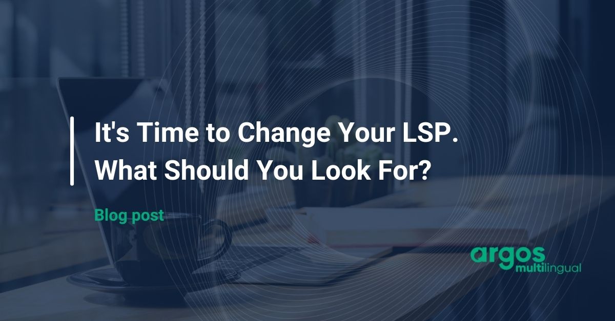 It’s Time to Change Your LSP. What Should You Look For?