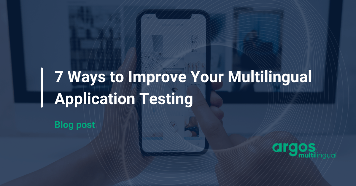 7 Ways to Improve Your Multilingual Application Testing