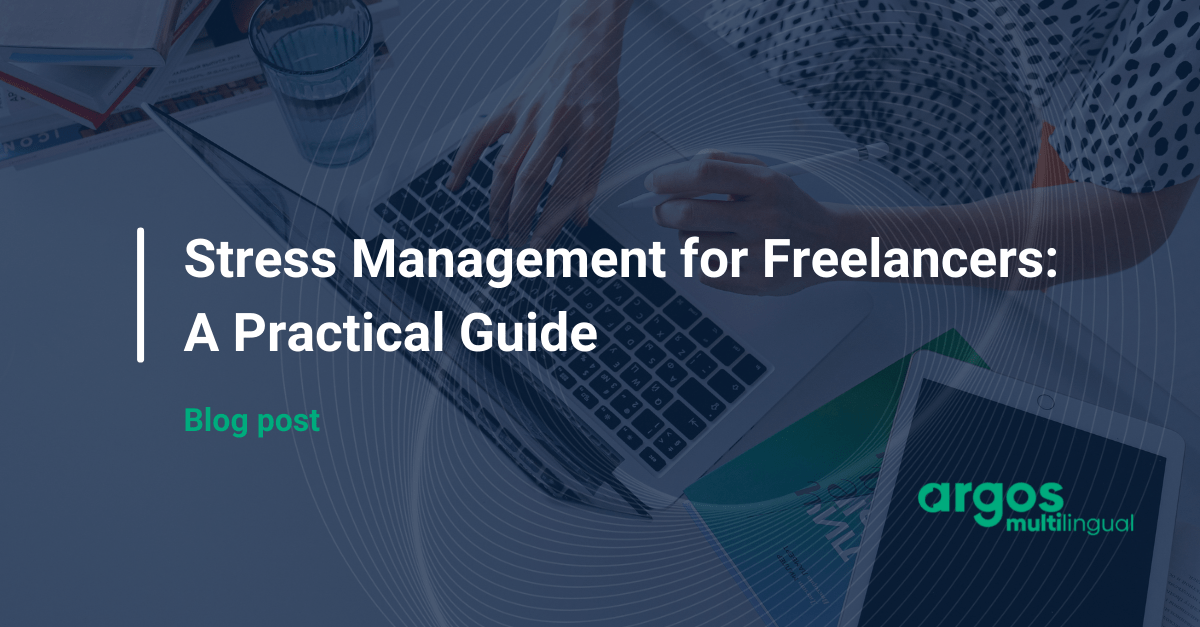Stress Management for Freelancers: A Practical Guide