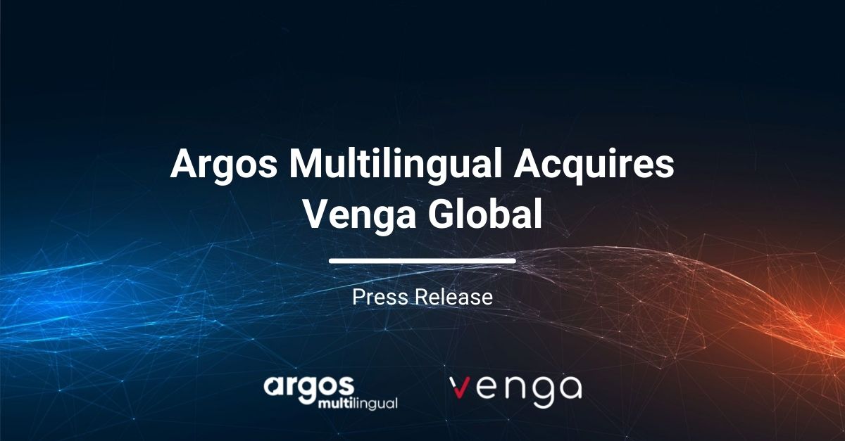 Argos Multilingual Acquires Venga Global