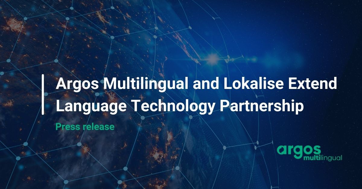 Argos Multilingual and Lokalise Extend Language Technology Partnership