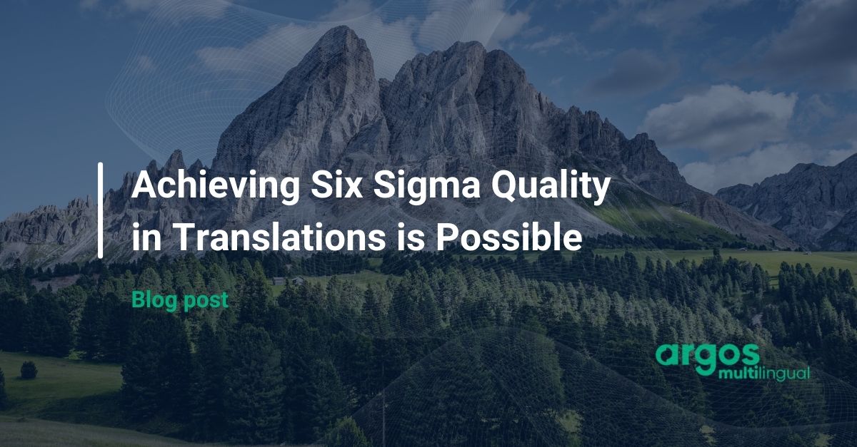Achieving Six Sigma Quality in Translations is Possible