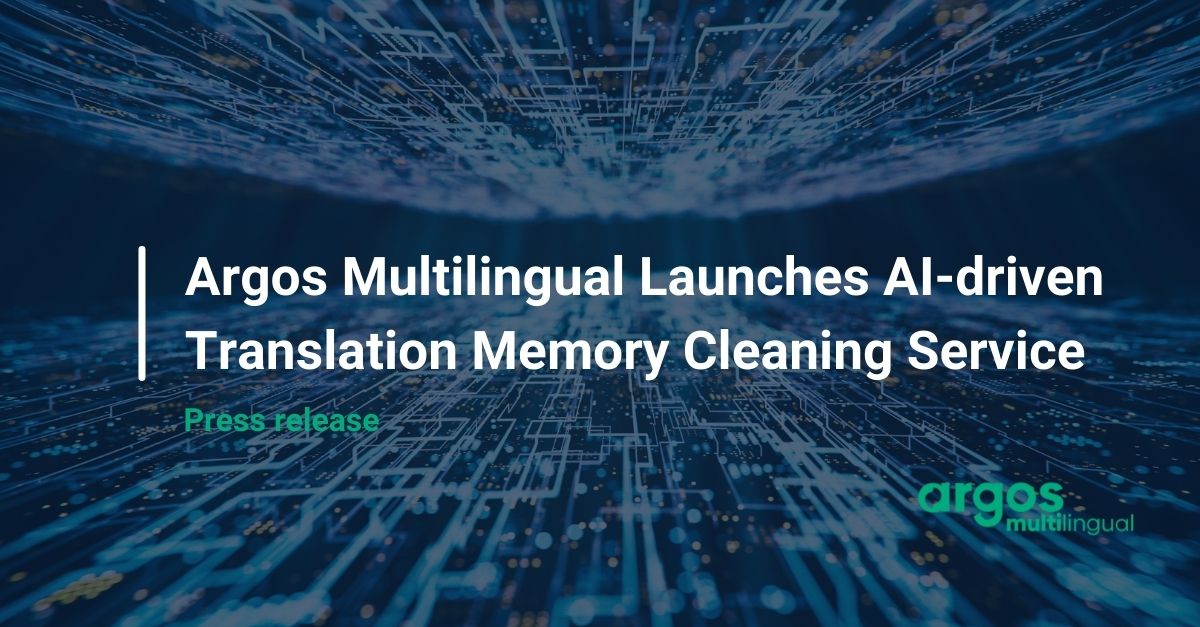 Argos Multilingual Launches AI-driven Translation Memory Cleaning Service