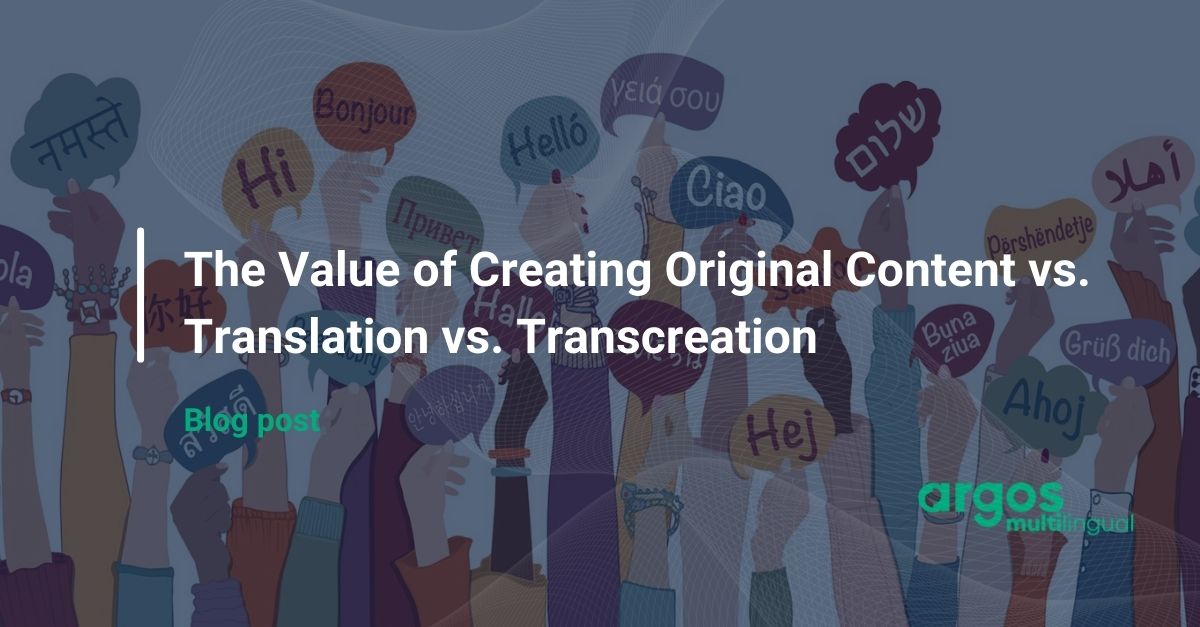 The Value of Creating Original Content vs. Translation vs. Transcreation