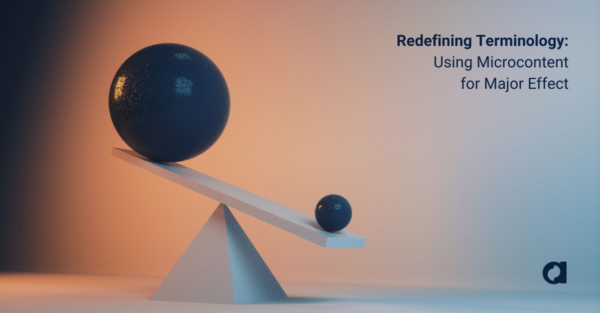Redefining Terminology: Using Microcontent for Major Effect
