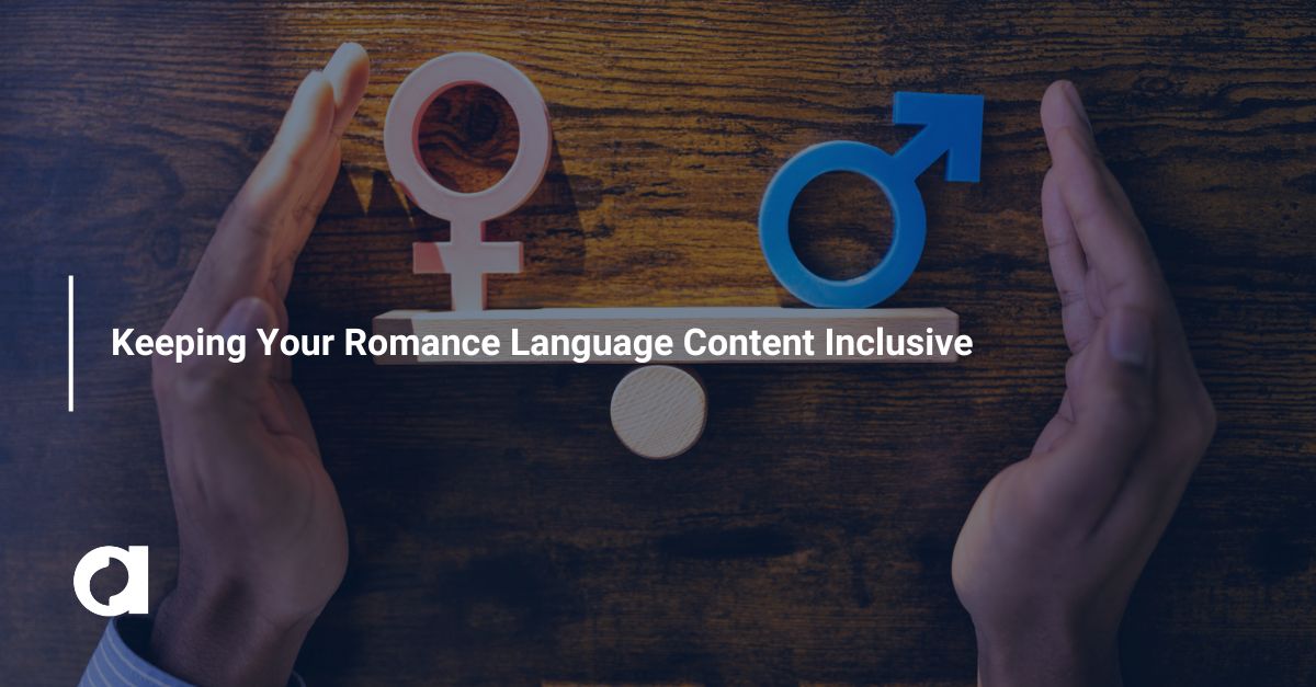 Keeping Your Romance Language Content Inclusive