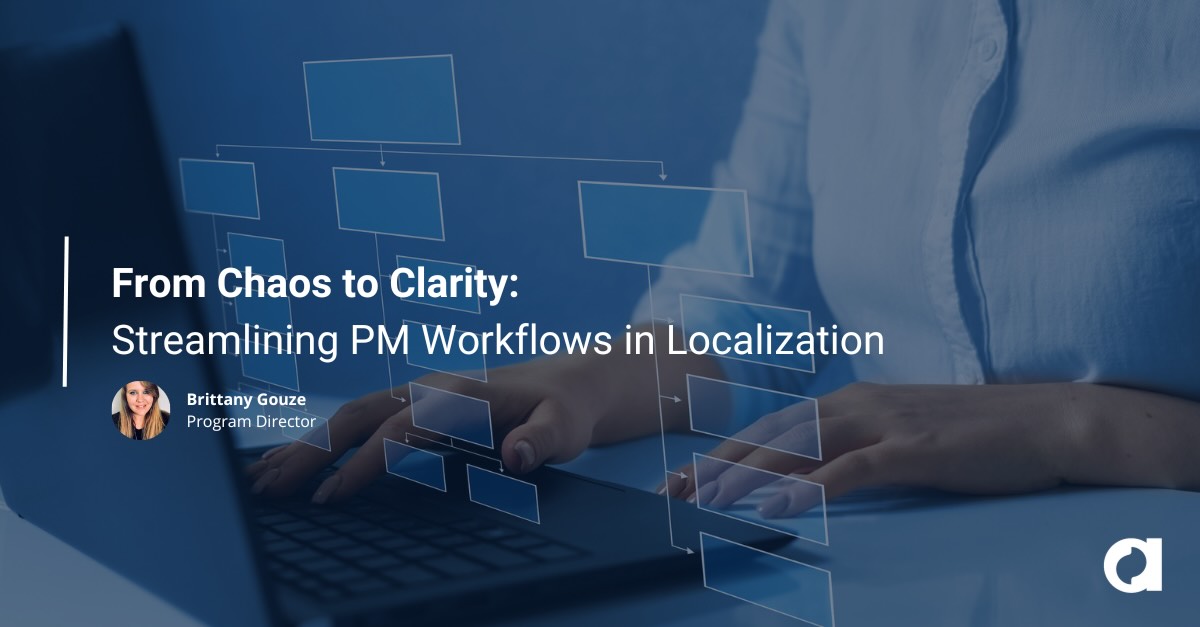 From Chaos to Clarity: Streamlining PM Workflows in Localization