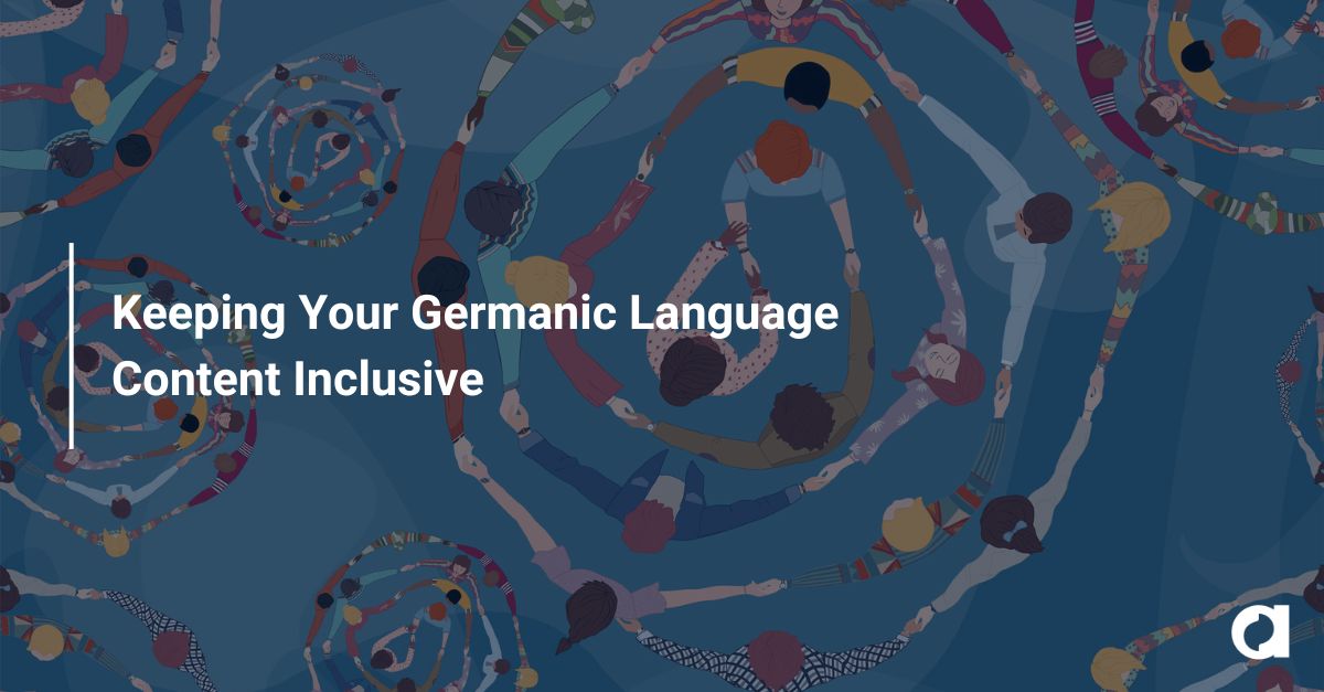 Keeping Your Germanic Language Content Inclusive