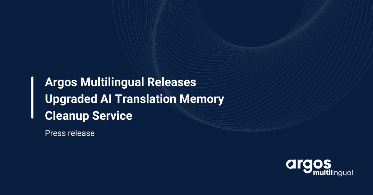 Argos Multilingual Releases Upgraded AI Translation Memory Cleanup Service