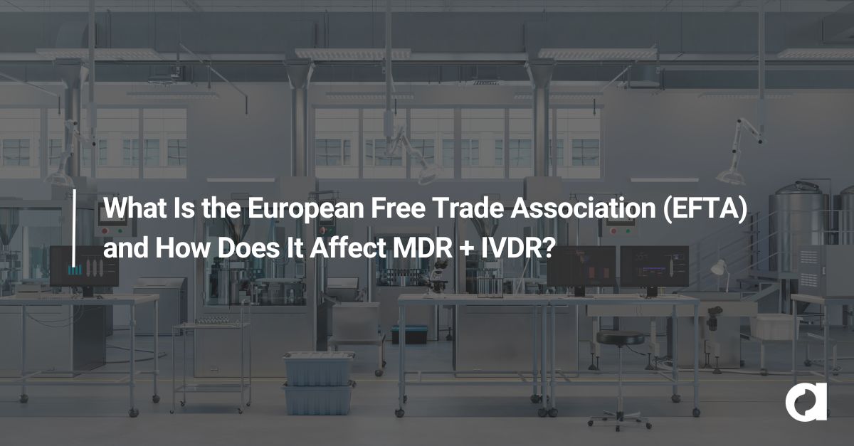 What Is the European Free Trade Association (EFTA) and How Does It Affect MDR + IVDR?