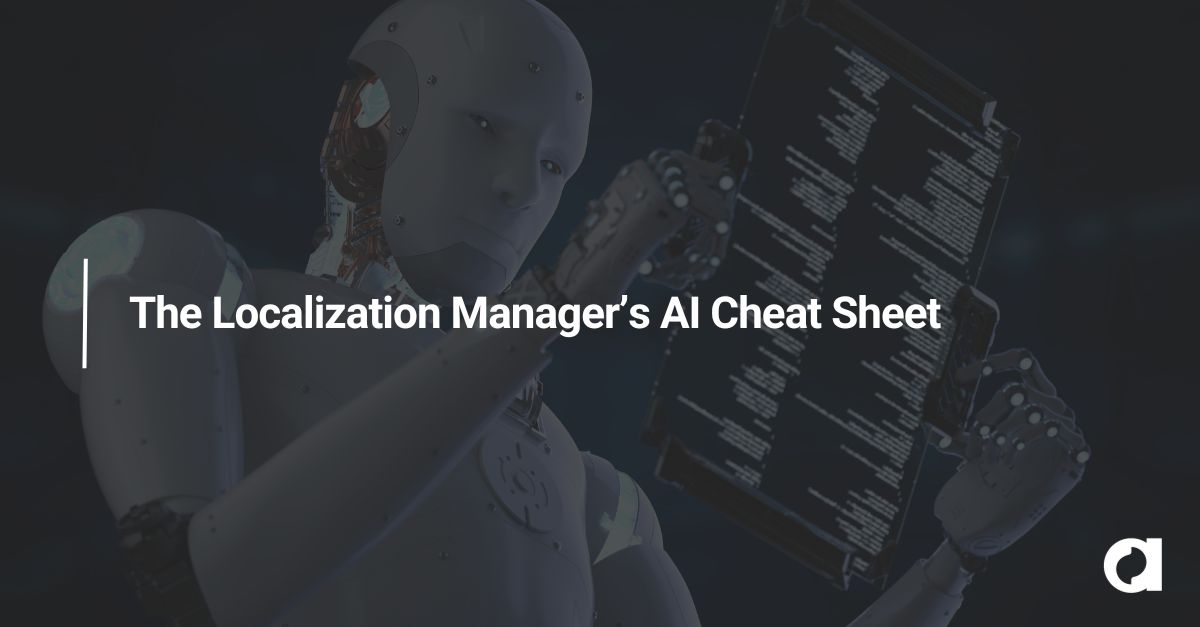 The Localization Manager’s AI Cheat Sheet