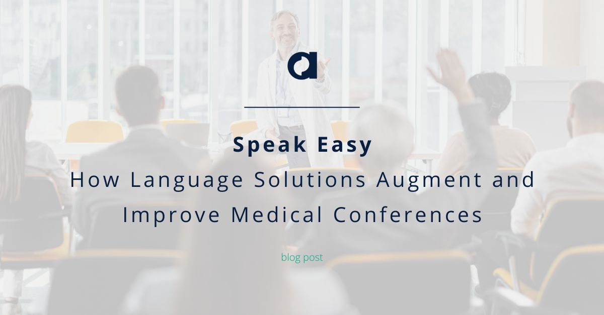 Speak Easy: How Language Solutions Augment and Improve Medical Conferences