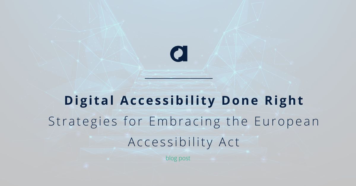 Digital Accessibility Done Right: Strategies for Embracing the European Accessibility Act