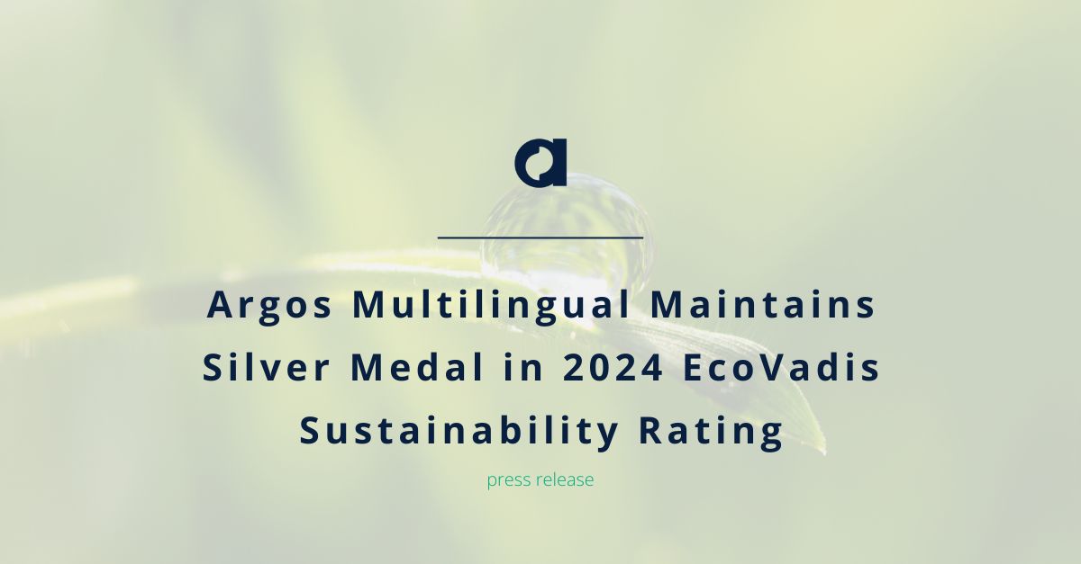 Argos Multilingual Maintains Silver Medal in 2024 EcoVadis Sustainability Rating