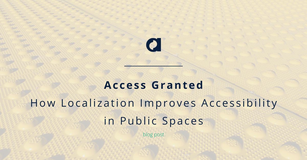 Access Granted: How Localization Improves Accessibility in Public Spaces