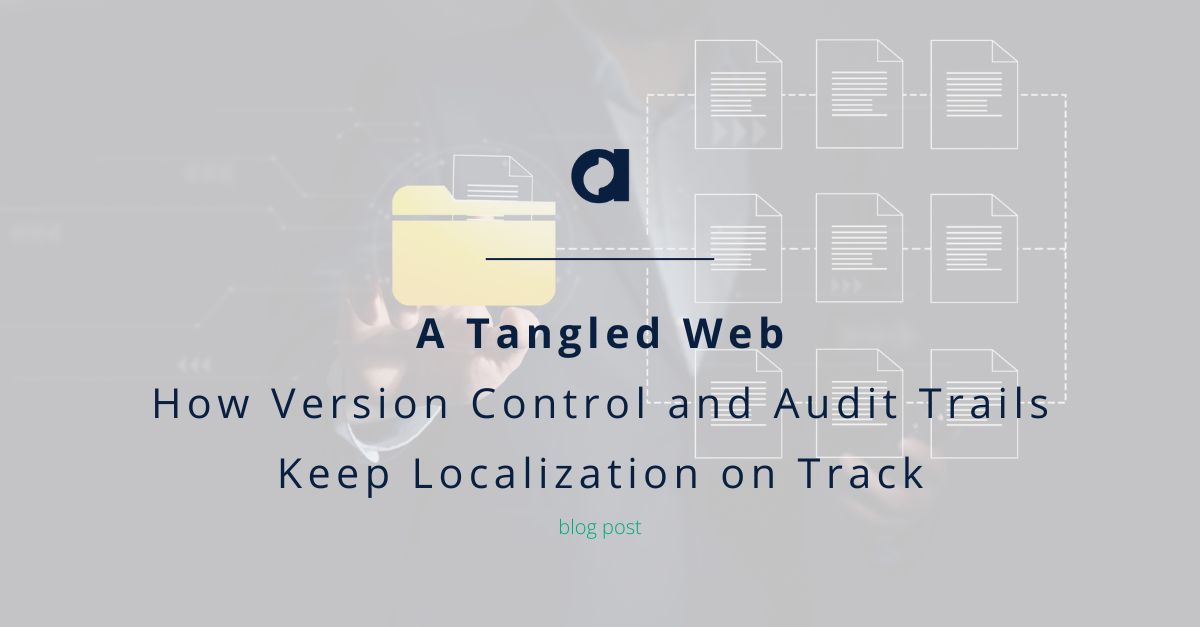 A Tangled Web: How Version Control and Audit Trails Keep Localization on Track