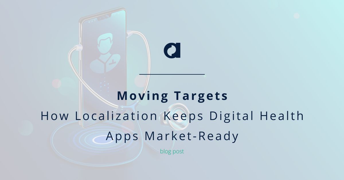 Moving Targets: How Localization Keeps Digital Health Apps Market-Ready