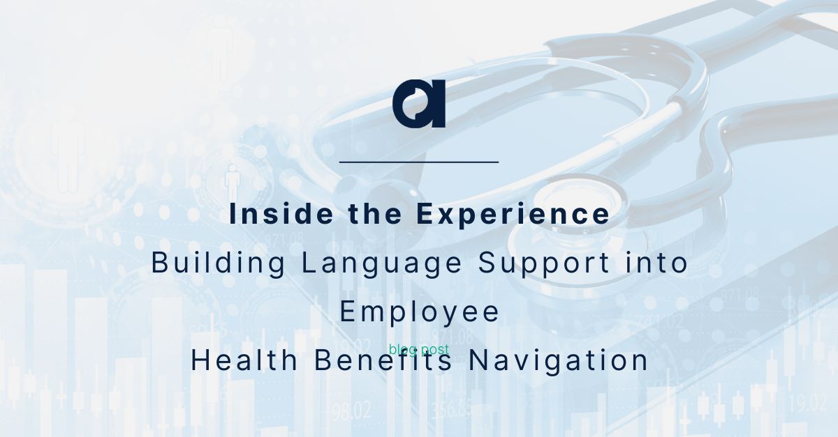 Inside the Experience: Building Language Support into Employee Health Benefits Navigation